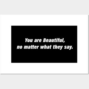 You are Beautiful, no matter what they say Posters and Art